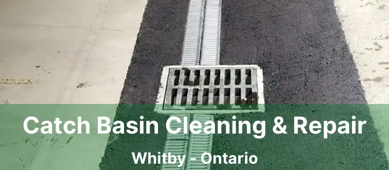 Catch Basin Cleaning & Repair Whitby - Ontario