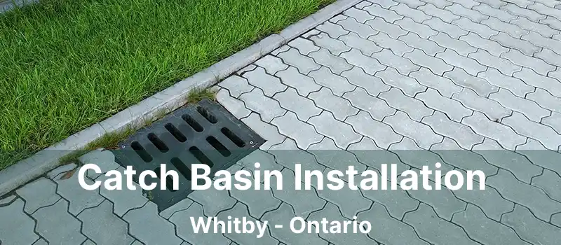 Catch Basin Installation Whitby - Ontario