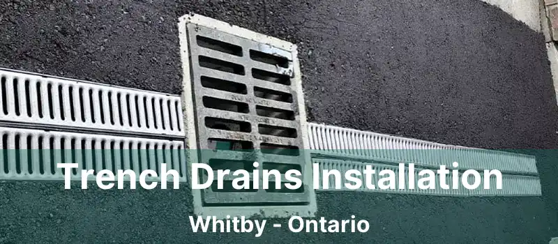 Trench Drains Installation Whitby - Ontario